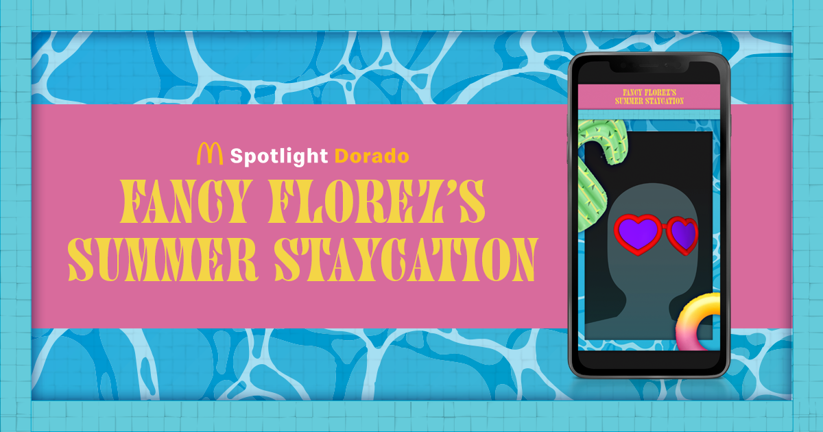 McDonald's Spotlight Dorado Fancy Florez's Summer Staycation Spotlight Dorado 8th Wall